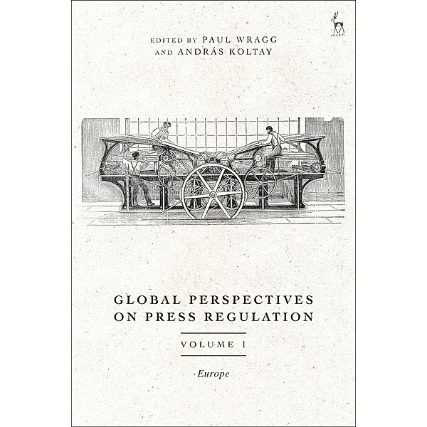 Global Perspectives on Press Regulation, Volume 1