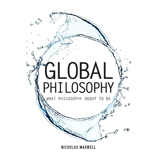 Global Philosophy / Societas, Nicholas Maxwell