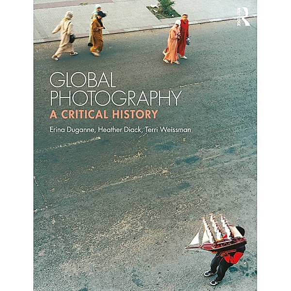 Global Photography, Erina Duganne, Heather Diack, Terri Weissman