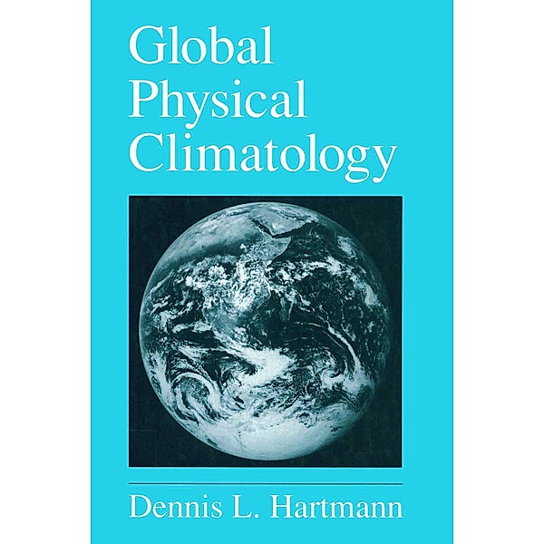 Global Physical Climatology, Dennis L. Hartmann