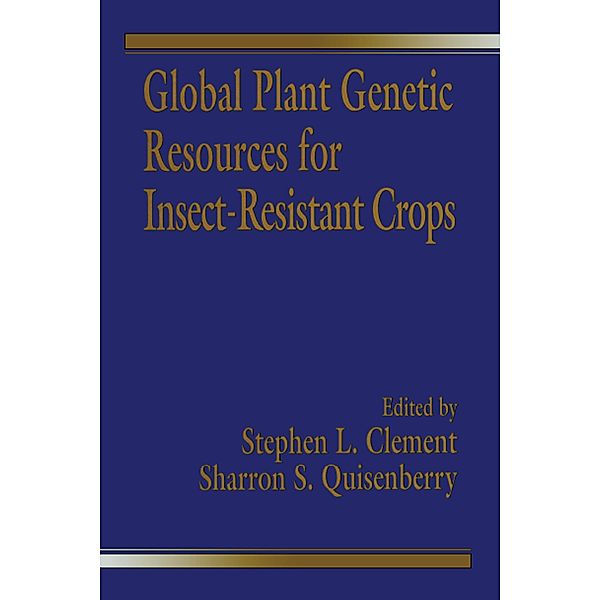 Global Plant Genetic Resources for Insect-Resistant Crops, Stephen L. Clement
