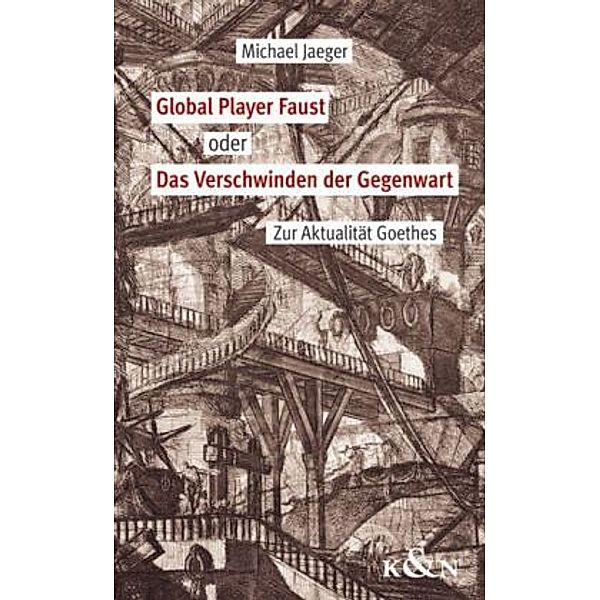 Global Player Faust oder Das Verschwinden der Gegenwart, Michael Jaeger