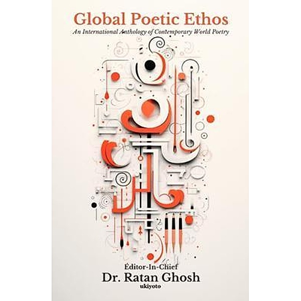 Global Poetic Ethos, Ratan Ghosh