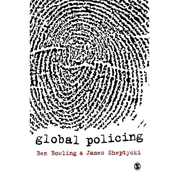 Global Policing, Ben Bowling, James W. E. Sheptycki