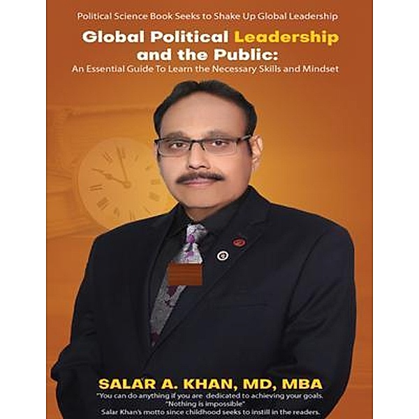 Global Political Leadership and the Public / Salar A. Khan, Mba Md