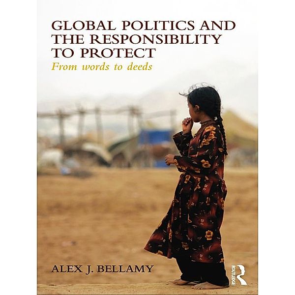 Global Politics and the Responsibility to Protect, Alex J. Bellamy