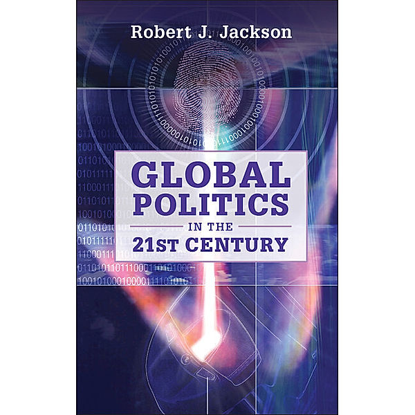 Global Politics in the 21st Century, Robert J. Jackson