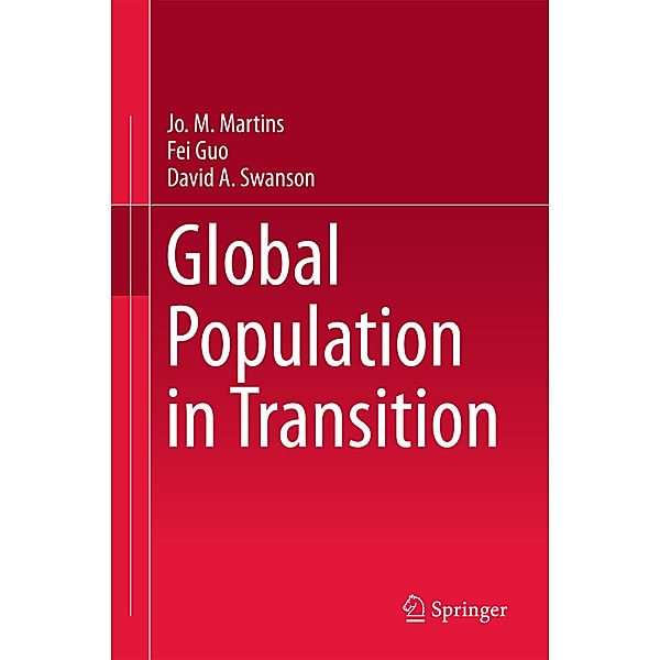 Global Population in Transition, Jo. M. Martins, Fei Guo, David A. Swanson