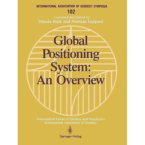 Global Positioning System: An Overview / International Association of Geodesy Symposia Bd.102