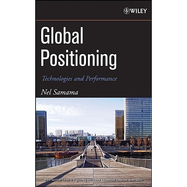 Global Positioning / Wiley Survival Guides in Engineering and Science Bd.1, Nel Samama