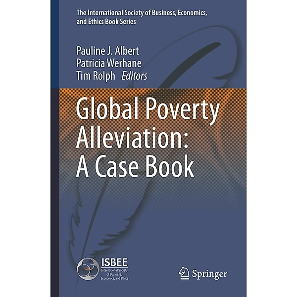Global Poverty Alleviation: A Case Book / The International Society of Business, Economics, and Ethics Book Series Bd.3