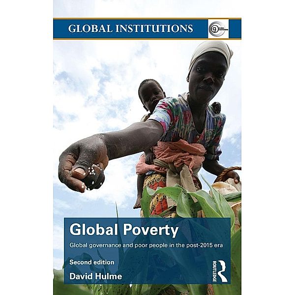 Global Poverty / Global Institutions, David Hulme