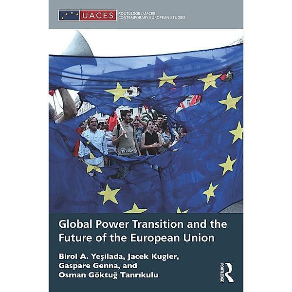 Global Power Transition and the Future of the European Union, Birol A. Yesilada, Jacek Kugler, Gaspare Genna, Osman Göktug Tanrikulu