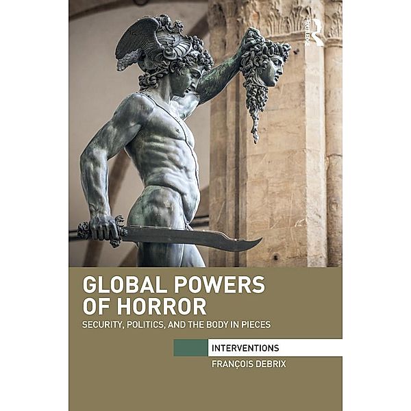 Global Powers of Horror / Interventions, Francois Debrix
