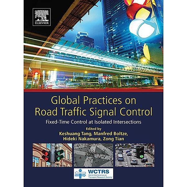 Global Practices on Road Traffic Signal Control, Keshuang Tang, Manfred Boltze, Hideki Nakamura, Zong Tian