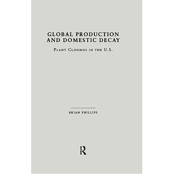 Global Production and Domestic Decay, Brian D. Phillips