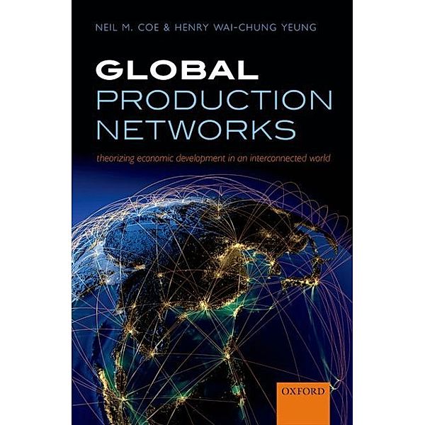 Global Production Networks, Neil M. Coe, Henry Wai-Chung Yeung