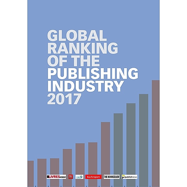 Global Ranking of the Publishing Industry 2017, Ruediger Wischenbart