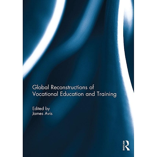 Global Reconstructions of Vocational Education and Training