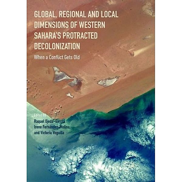 Global, Regional and Local Dimensions of Western Sahara's Protracted Decolonization