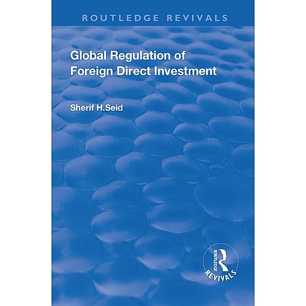 Global Regulation of Foreign Direct Investment, Sherif H Seid