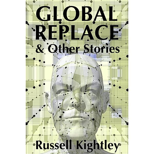 Global Replace & Other Stories, Russell Kightley