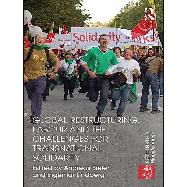 Global Restructuring, Labour and the Challenges for Transnational Solidarity