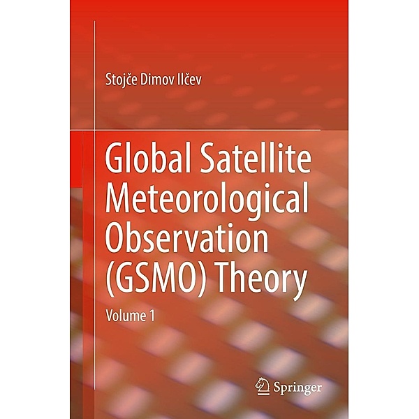 Global Satellite Meteorological Observation (GSMO) Theory, Stojce Dimov Ilcev