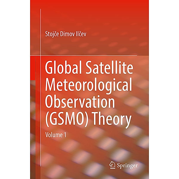 Global Satellite Meteorological Observation (GSMO) Theory, Stojce Dimov Ilcev