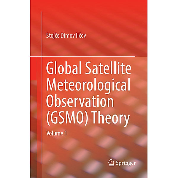Global Satellite Meteorological Observation (GSMO) Theory, Stojce Dimov Ilcev