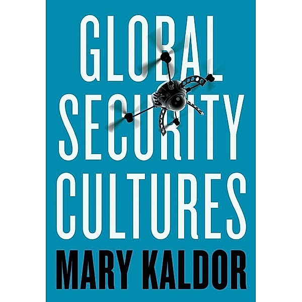 Global Security Cultures, Mary Kaldor
