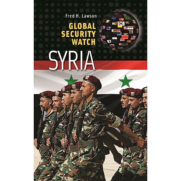 Global Security Watch-Syria, Fred H. Lawson