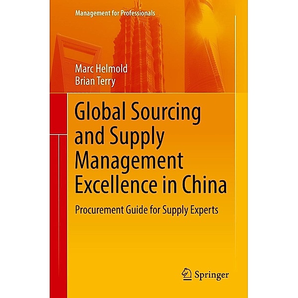 Global Sourcing and Supply Management Excellence in China / Management for Professionals, Marc Helmold, Brian Terry
