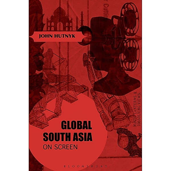 Global South Asia on Screen, John Hutnyk