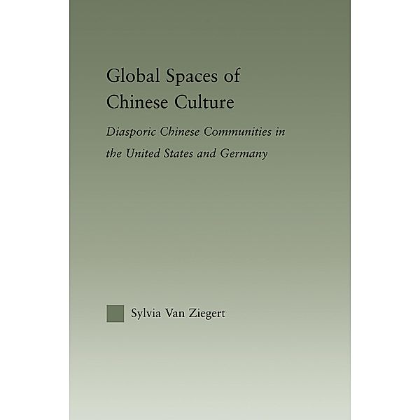 Global Spaces of Chinese Culture, Sylvia van Ziegert
