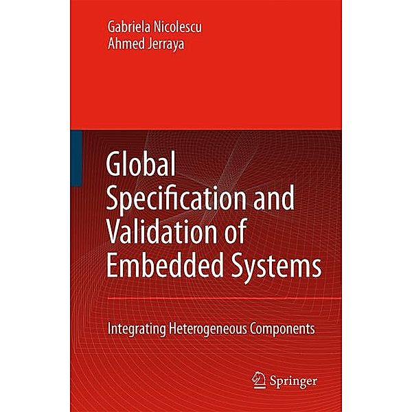 Global Specification and Validation of Embedded Systems, G. Nicolescu, Ahmed A. Jerraya