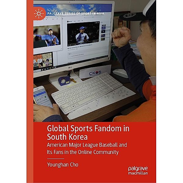 Global Sports Fandom in South Korea / Palgrave Series of Sport in Asia, Younghan Cho
