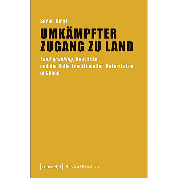Global Studies / Umkämpfter Zugang zu Land, Sarah Kirst