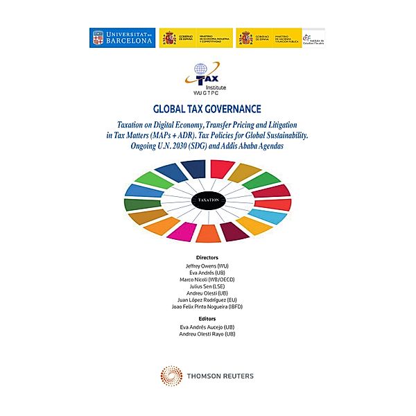 Global Tax Governance. Taxation on Digital Economy, Transfer Pricing and Litigation in Tax Matters (MAPs + ADR) Policies for Global Sustainability. Ongoing U.N. 2030 (SDG) and Addis Ababa Agendas / Estudios, Jeffrey Owens