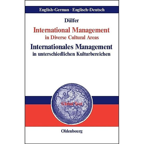 Global Text / International Management in Diverse Cultural Areas / Internationales Management in unterschiedlichen Kulturbereichen, Eberhard Dülfer