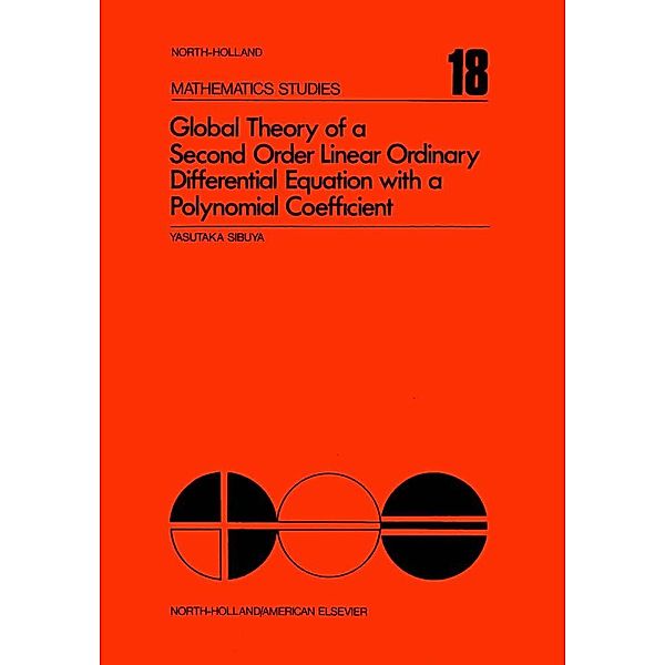 Global Theory of a Second Order Linear Ordinary Differential Equation with a Polynomial Coefficient