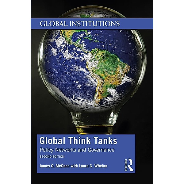 Global Think Tanks, James G. McGann, Laura C. Whelan