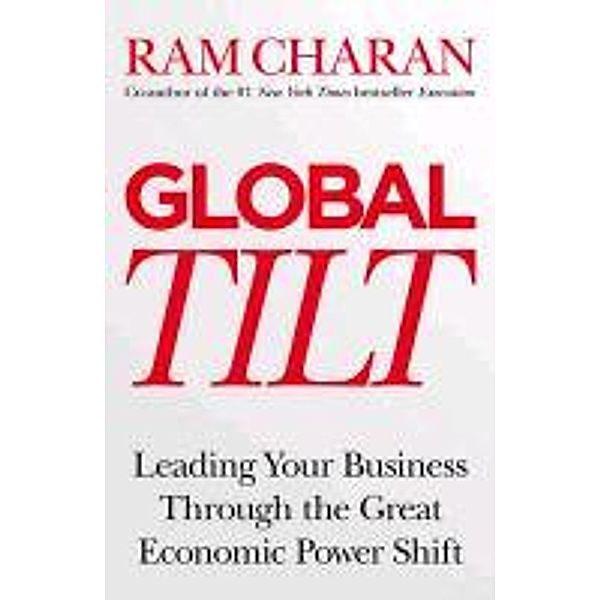 Global Tilt, Ram Charan