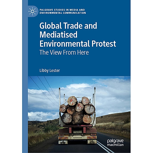 Global Trade and Mediatised Environmental Protest, Libby Lester