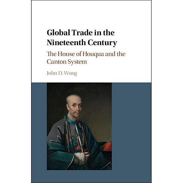 Global Trade in the Nineteenth Century, John D. Wong