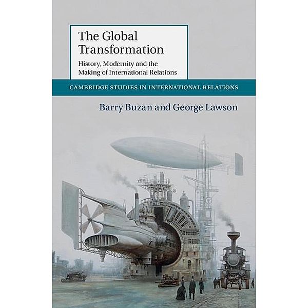 Global Transformation / Cambridge Studies in International Relations, Barry Buzan