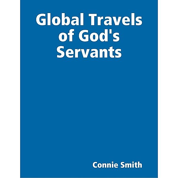Global Travels of God's Servants, Connie Smith