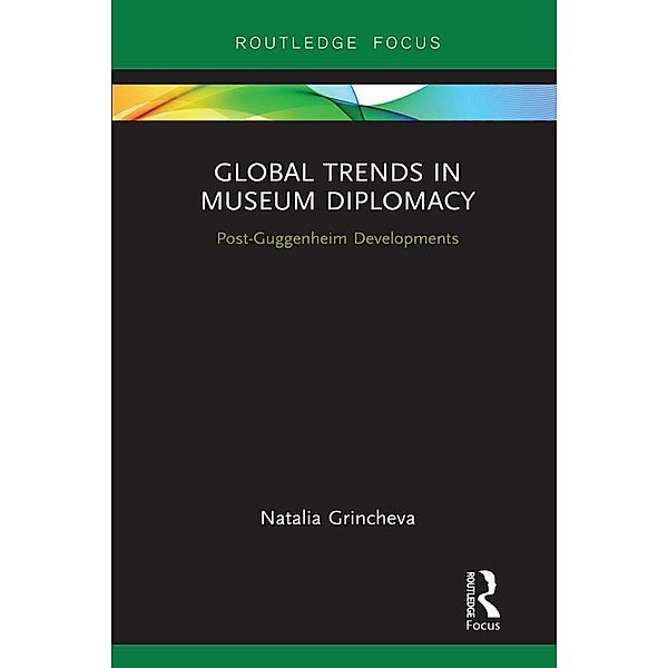 Global Trends in Museum Diplomacy, Natalia Grincheva