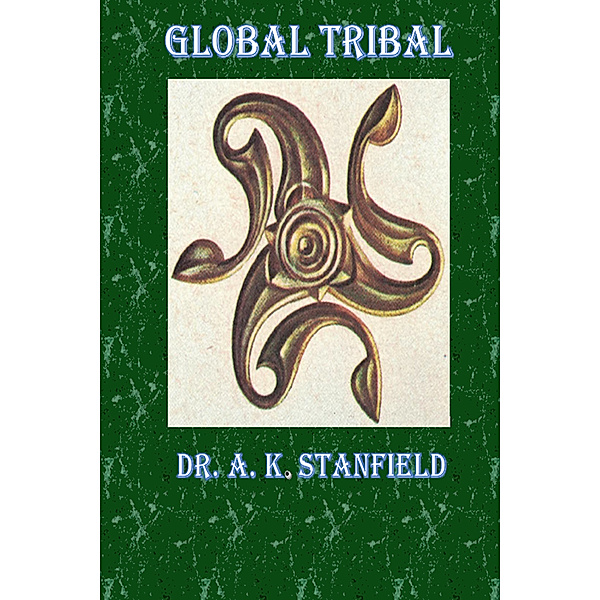 Global Tribal, A.K. Stanfield