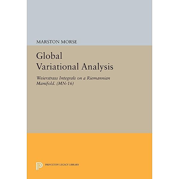 Global Variational Analysis / Mathematical Notes, Marston Morse